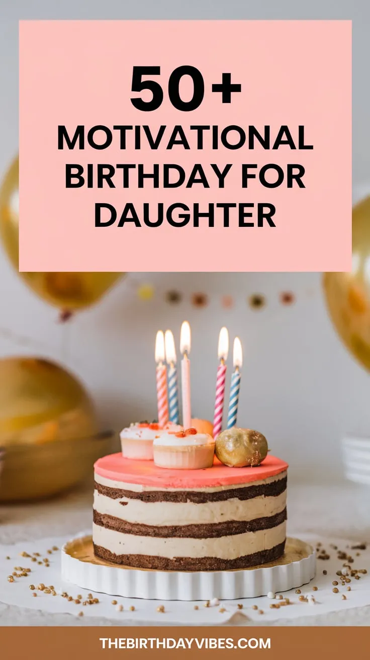 50+ Motivational Birthday Wishes for Daughter