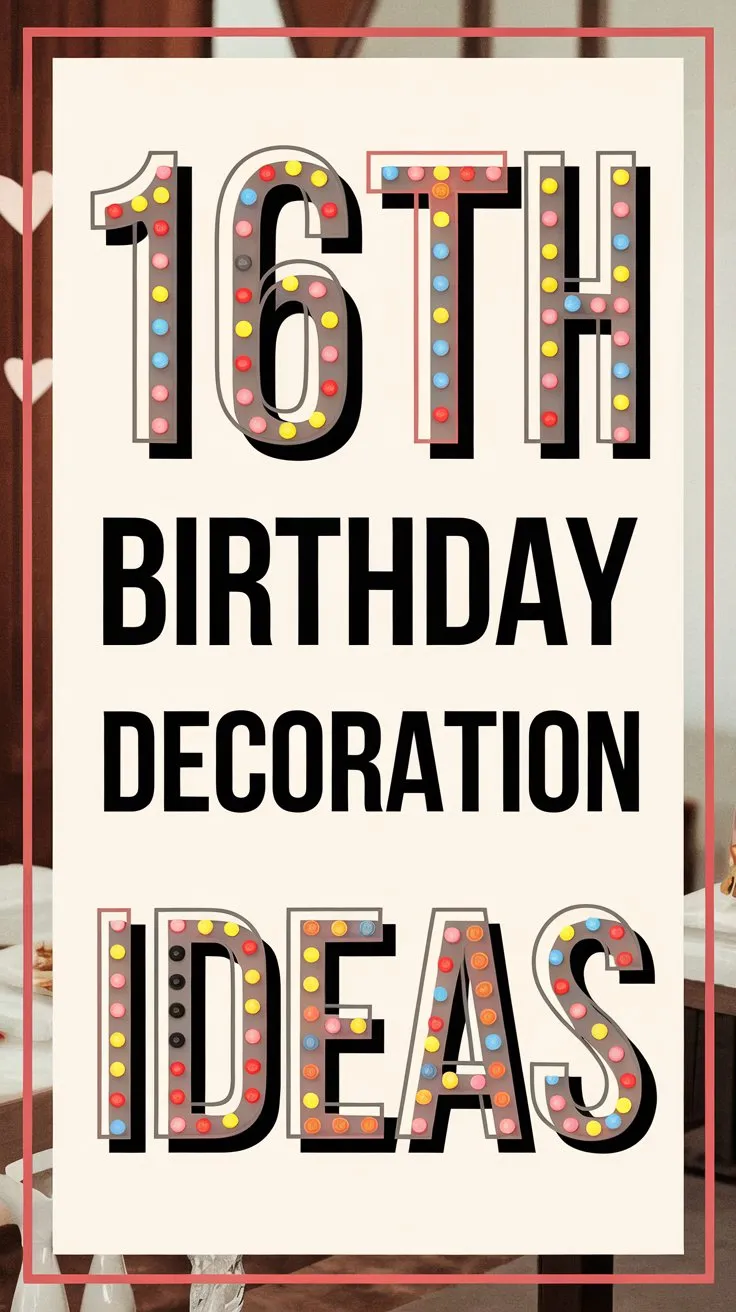 20 Stunning 16th Birthday Decoration Ideas: Make Every Detail Instagram-Worthy