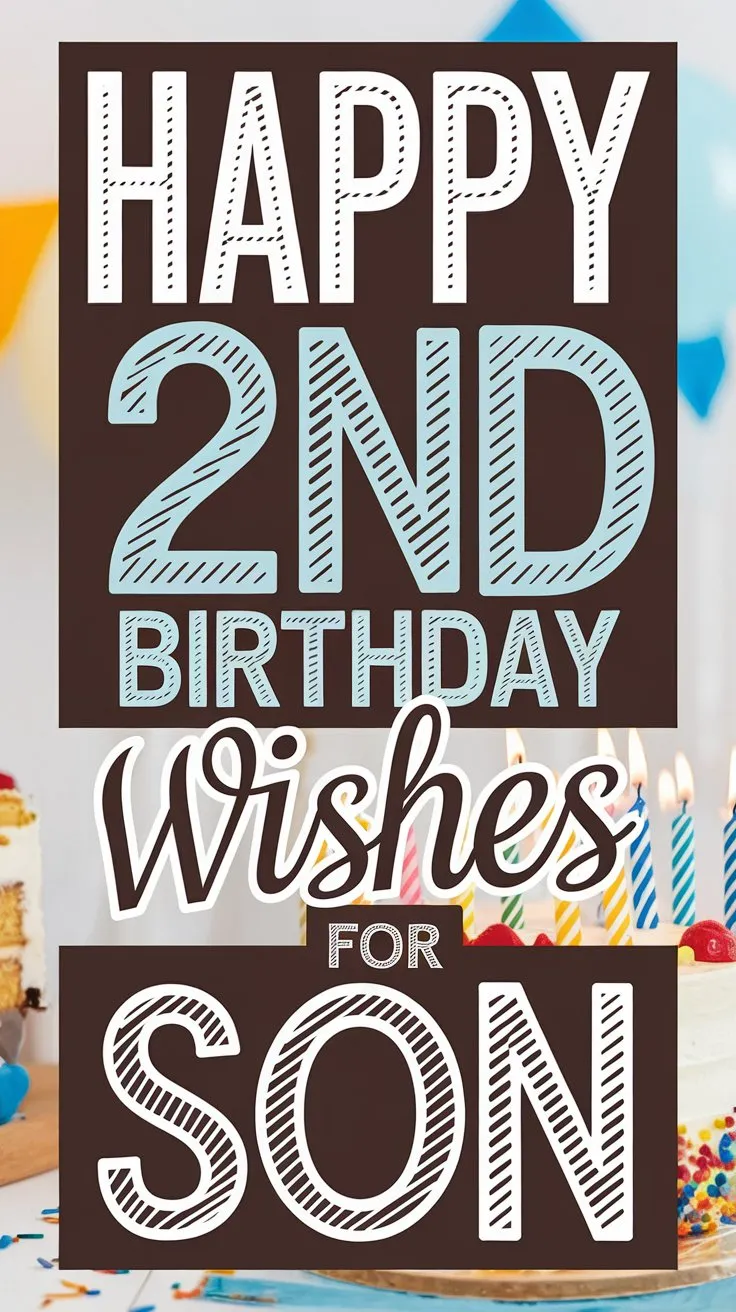 Happy 2nd Birthday Wishes for Son: Heartfelt, Adorable, and Unforgettable Messages