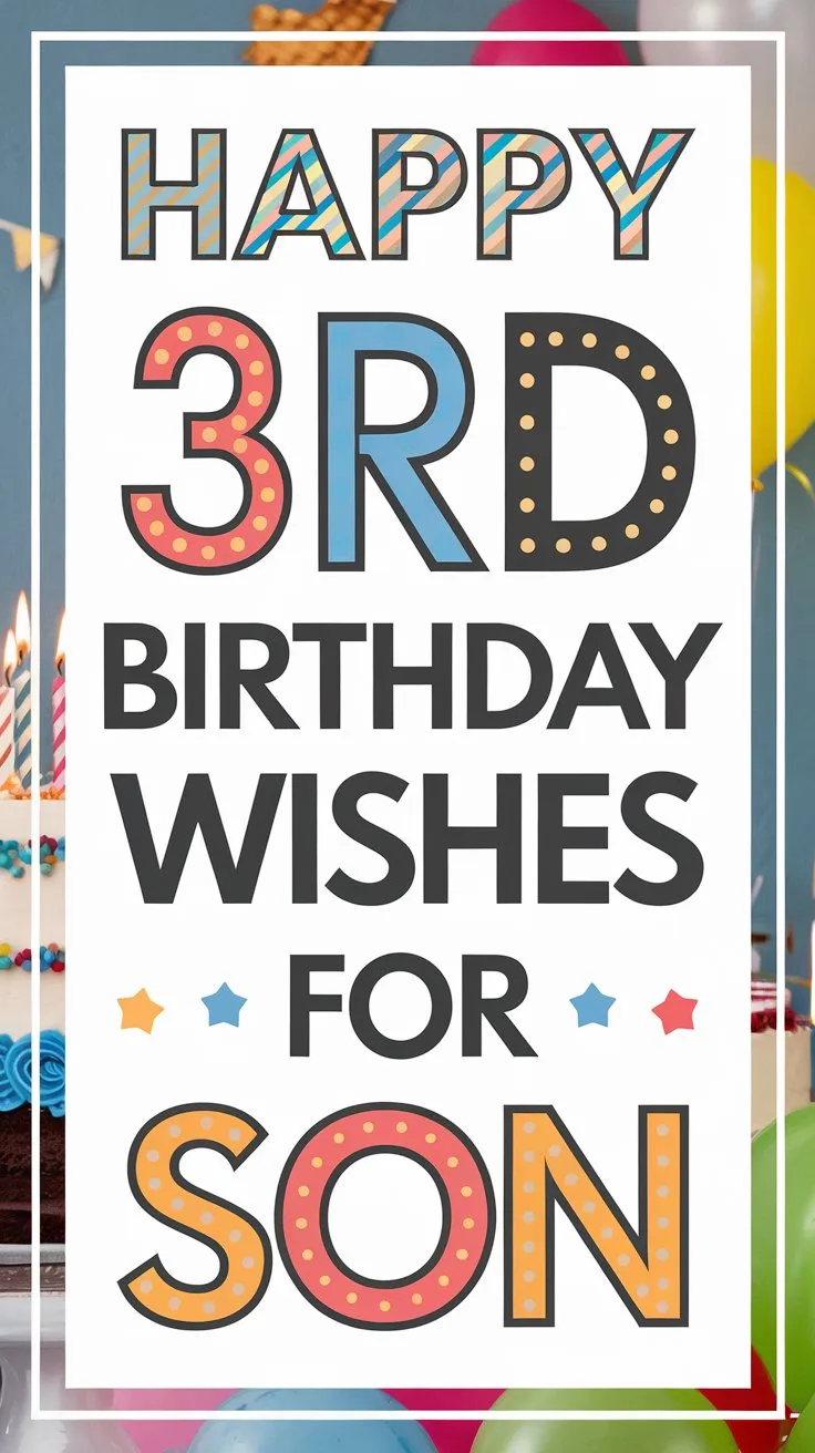 Happy 3rd Birthday Wishes for Son: Heartwarming Messages to Make Him Smile