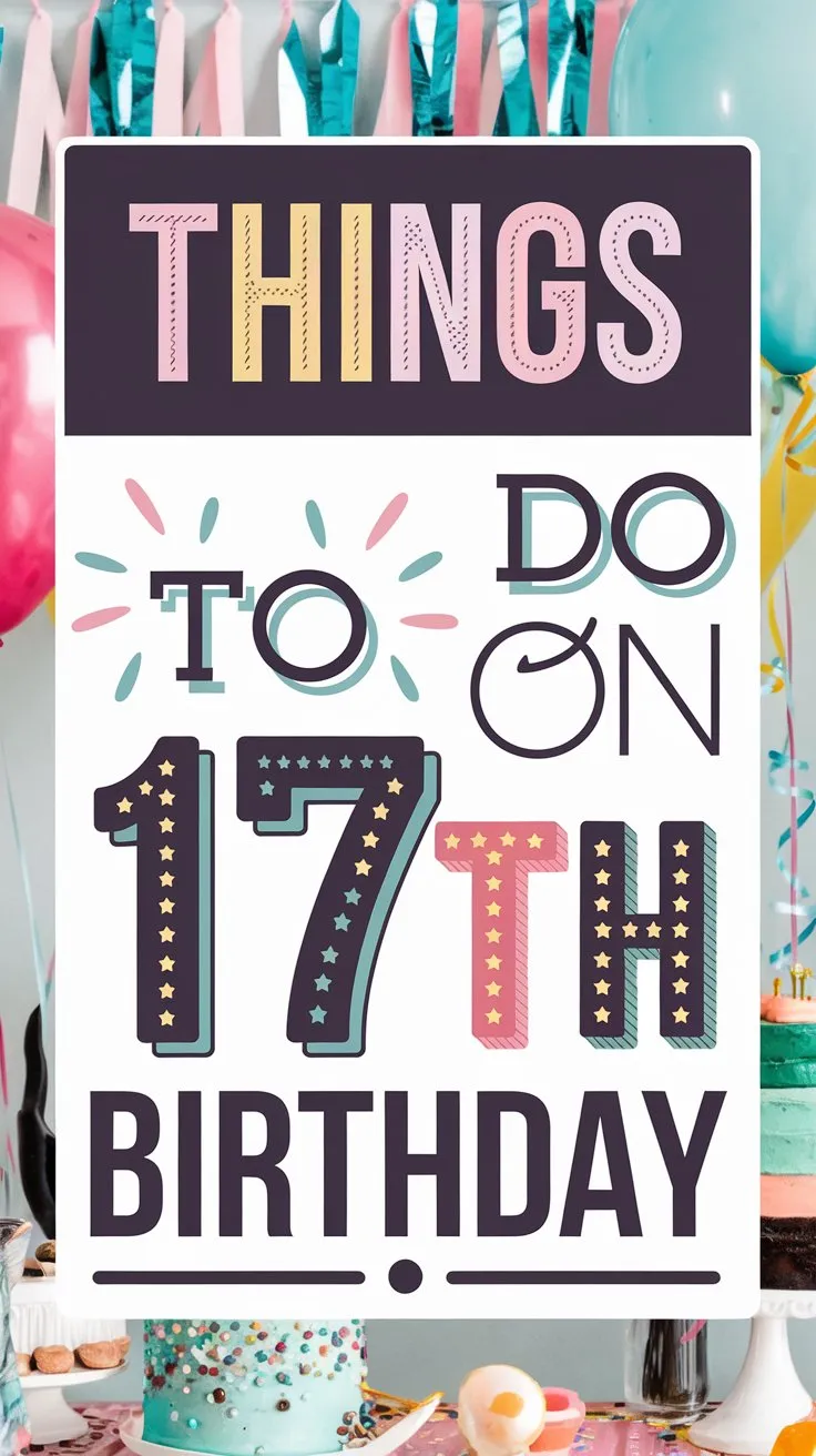 20 Creative Activities for a 17-Year-Old’s Birthday: Keep the Energy Alive