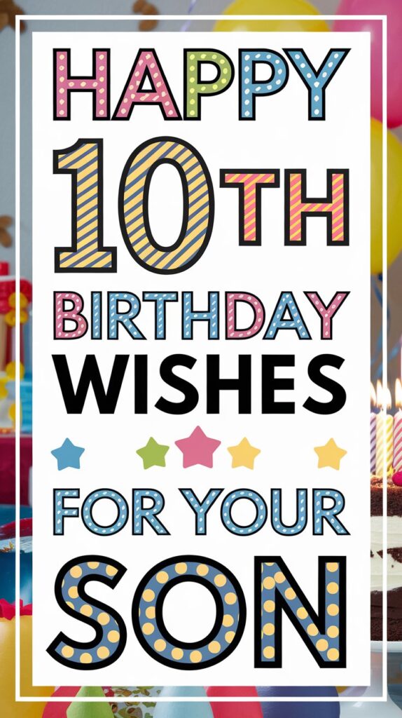 Happy 10th Birthday Wishes for Son