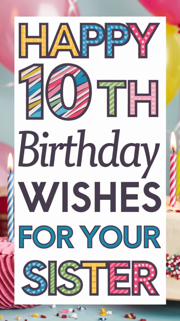 Happy 10th Birthday Wishes for Sister