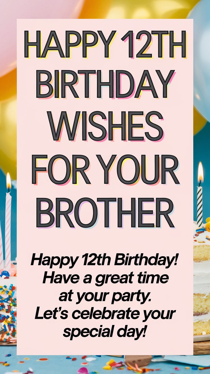 Happy 12th Birthday Wishes for Brother