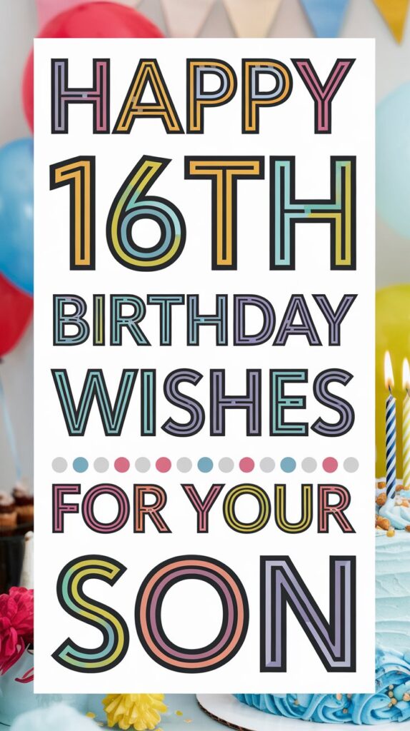 Happy 16th Birthday Wishes for Son