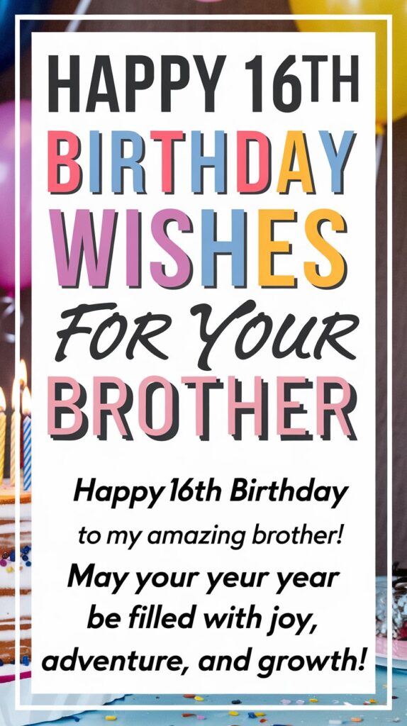 Happy 16th Birthday Wishes for Brother
