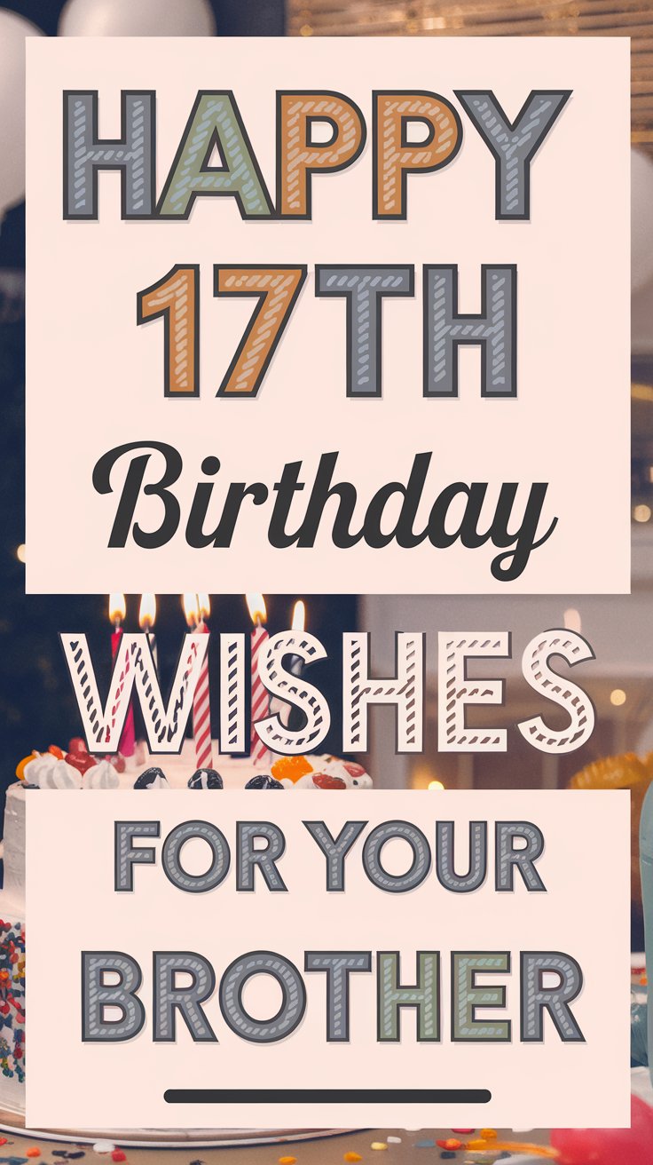 Happy 17th Birthday Wishes for Brother