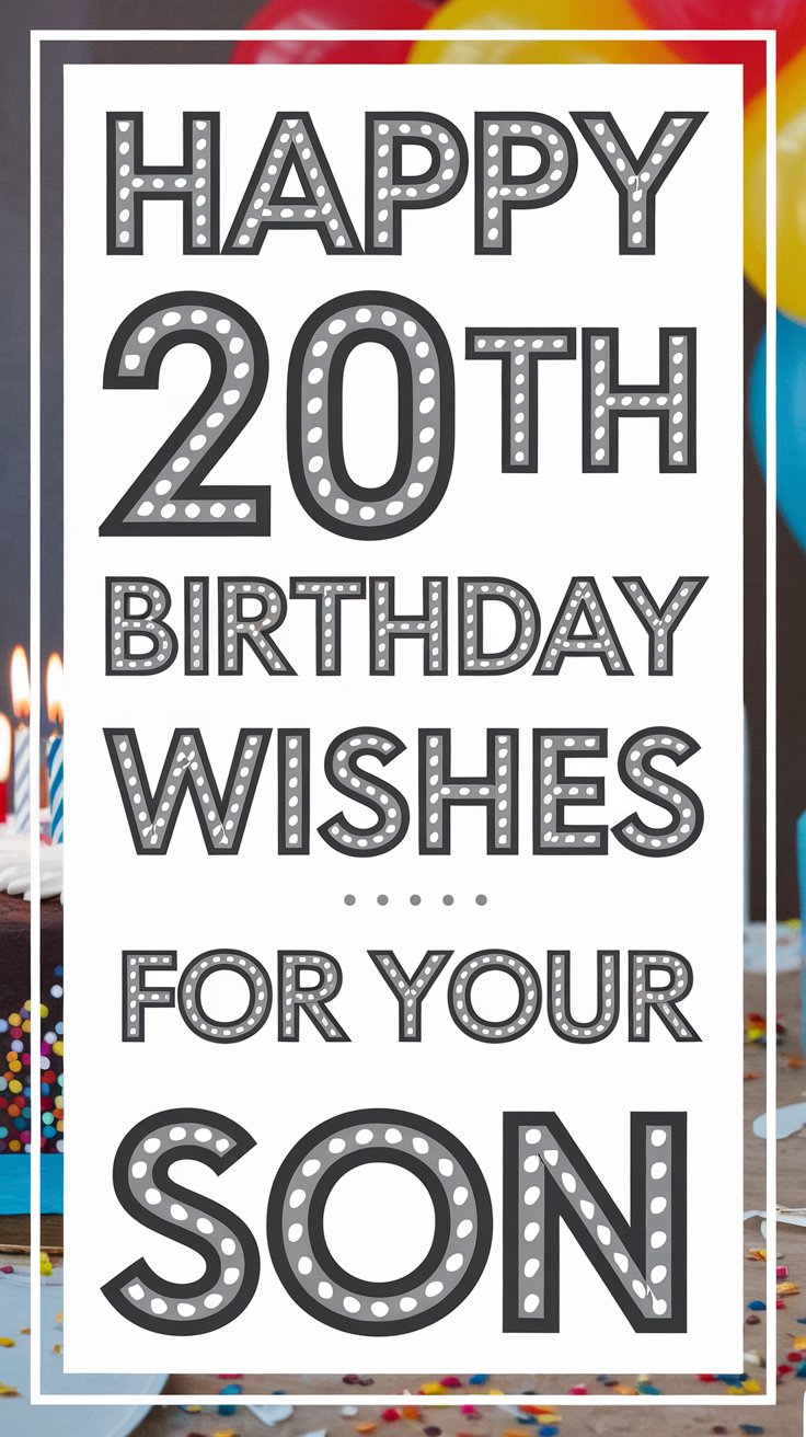 Happy 20th Birthday Wishes for Son