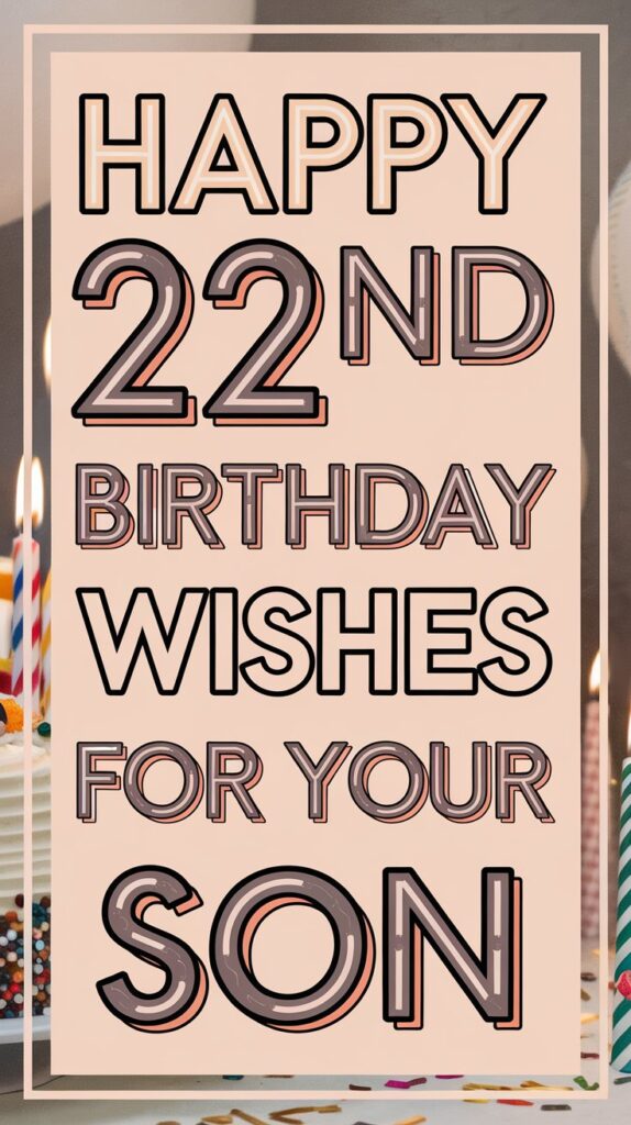 Happy 22nd Birthday Wishes for Your Son
