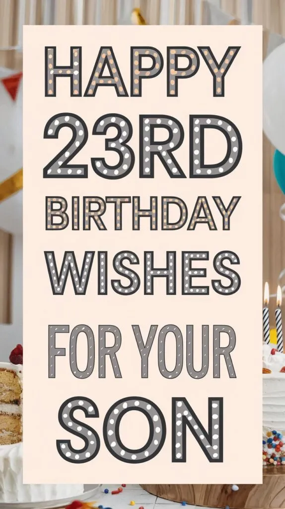 Happy 23rd Birthday Wishes for Your Son