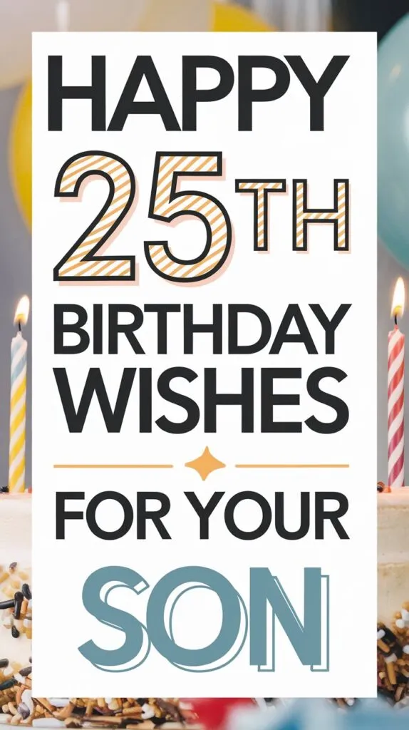 Happy 25th Birthday Wishes for Son