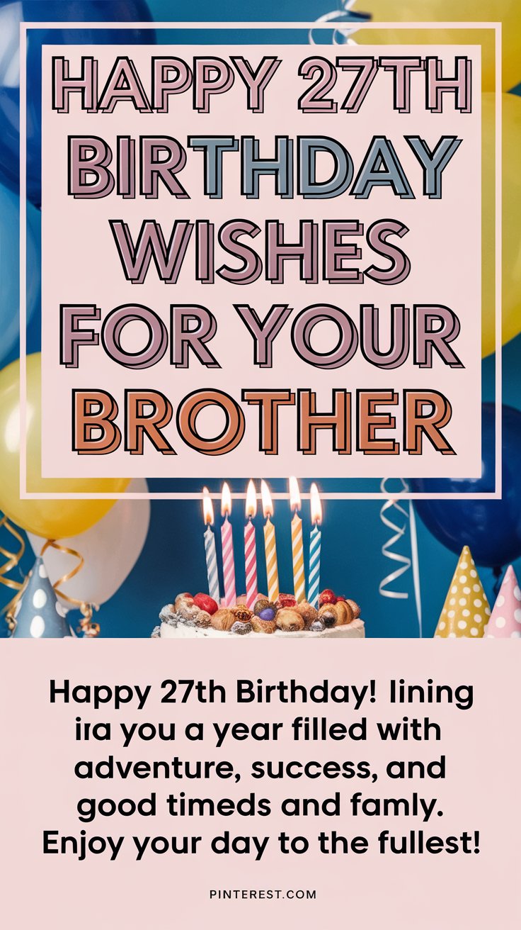 Happy 27th Birthday Wishes for Brother