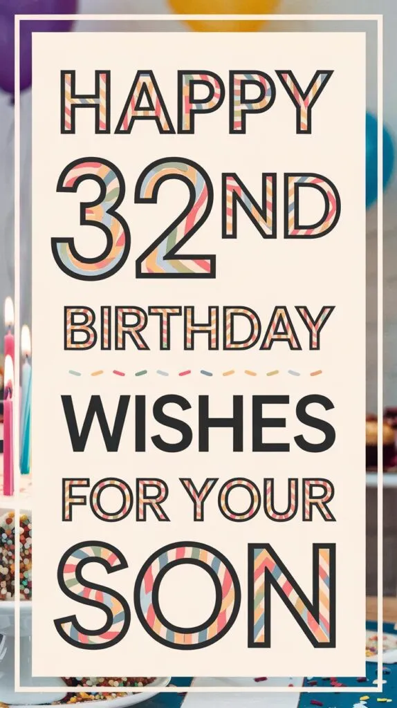 Happy 32nd Birthday Wishes for Son