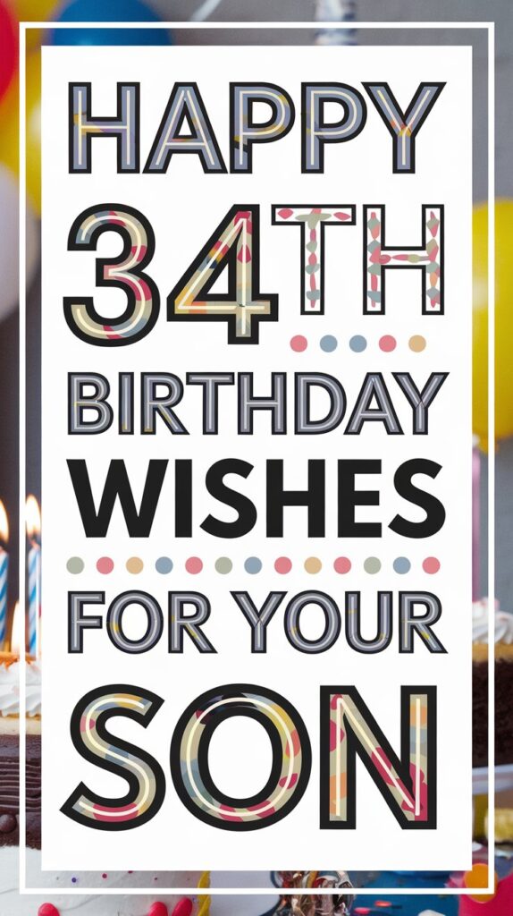 Happy 34th Birthday Wishes for Son