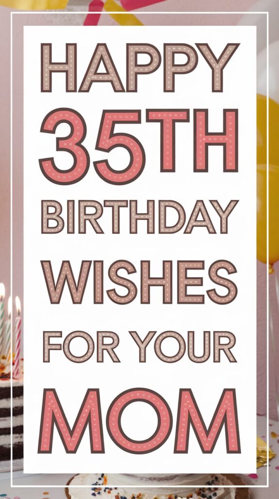 Happy 35th Birthday Wishes for Mom