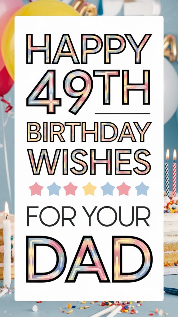 Happy 49th Birthday Wishes for Dad