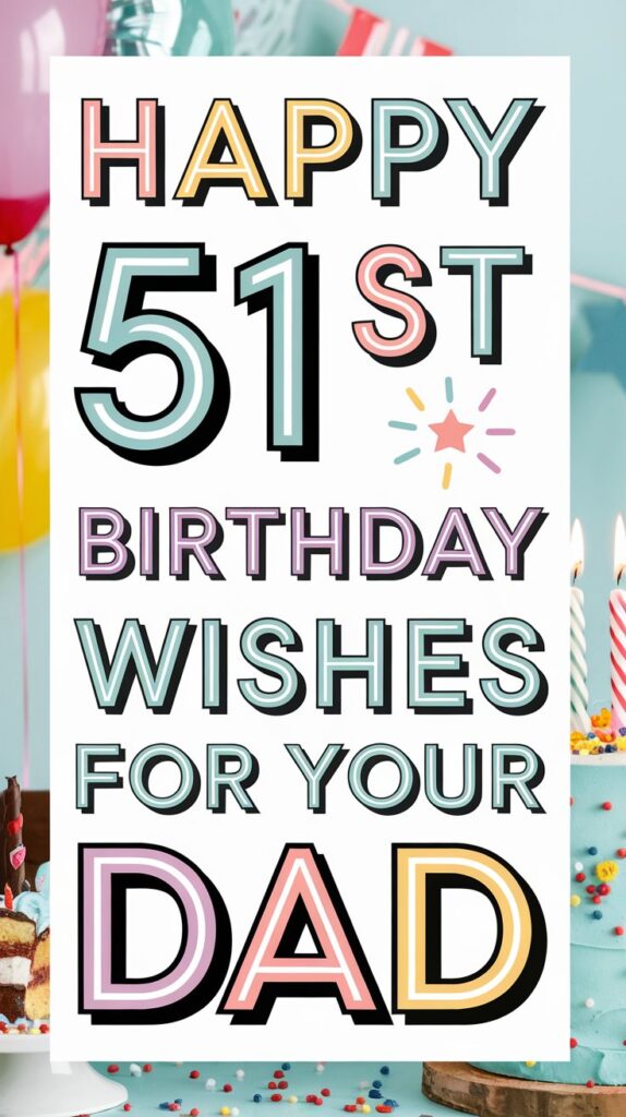 Happy 51st Birthday Wishes for Dad
