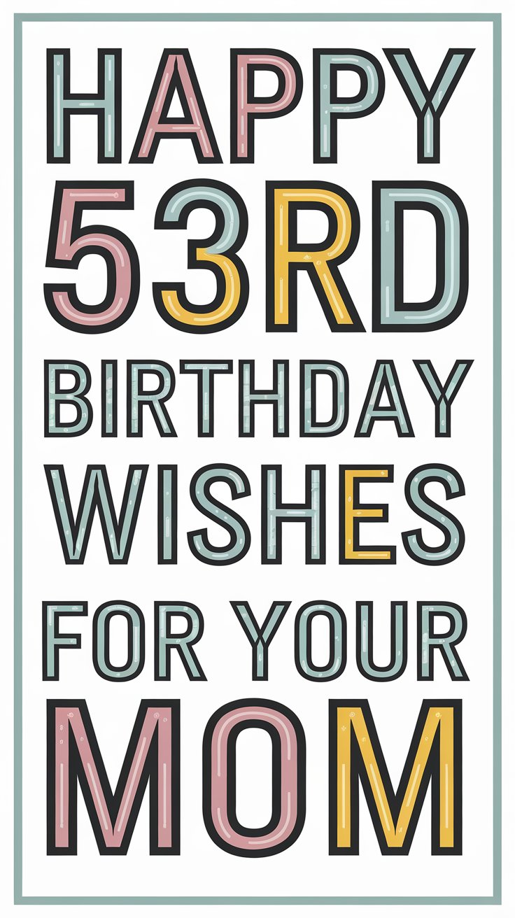 Happy 53rd Birthday Wishes for Mom