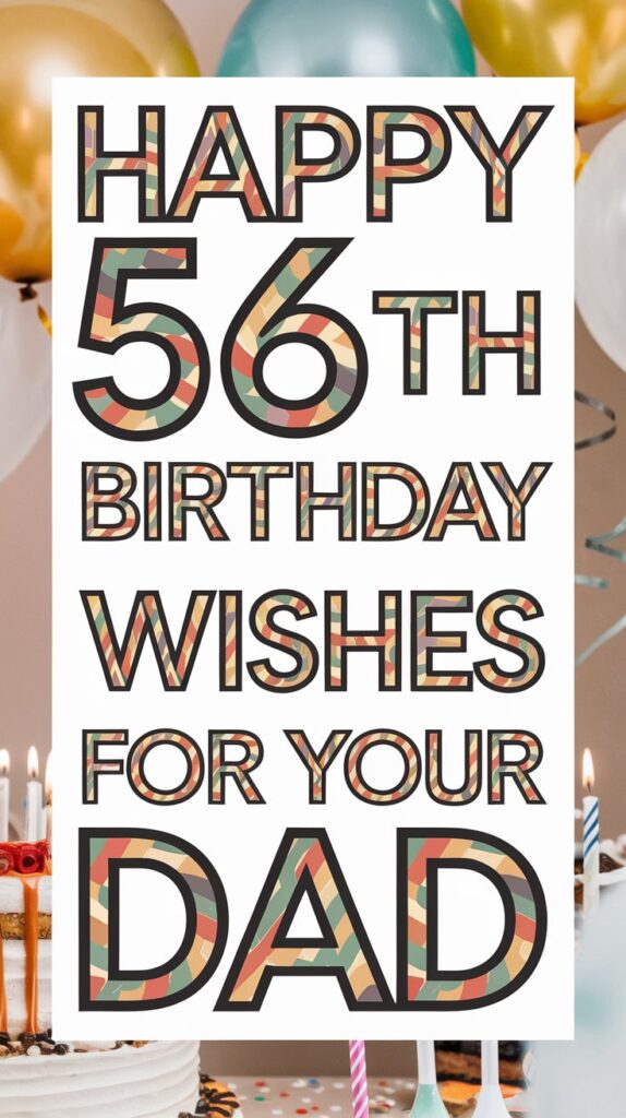 Happy 56th Birthday Wishes for Dad
