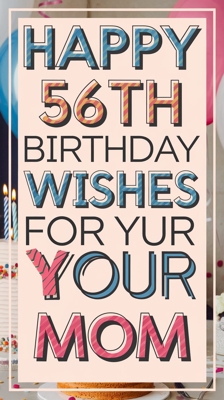 Happy 56th Birthday Wishes for Mom