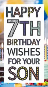 Adorable 7th Birthday Wishes for Your Son: Quotes & Messages He’ll