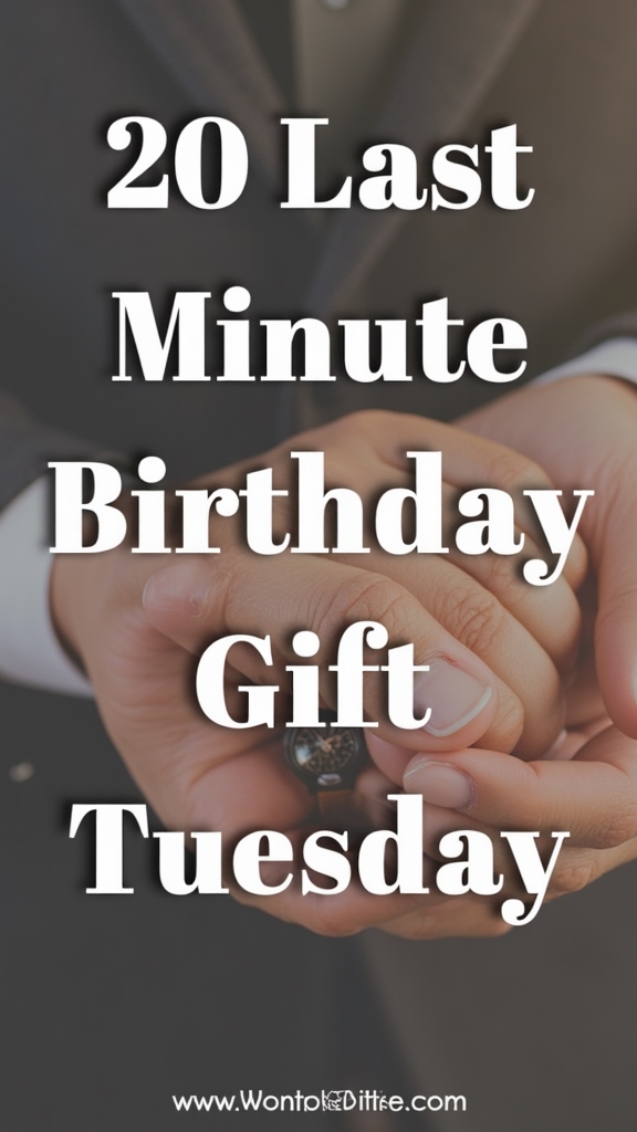 last minute birthday gift ideas