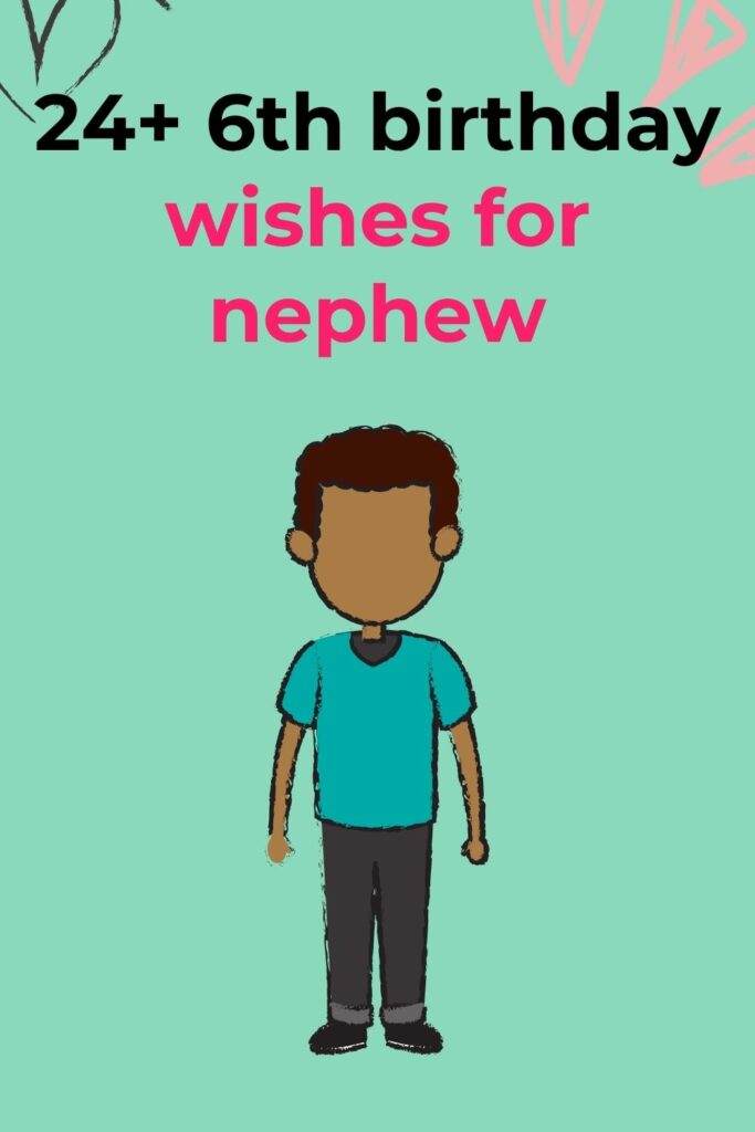 6th birthday wishes for nephew