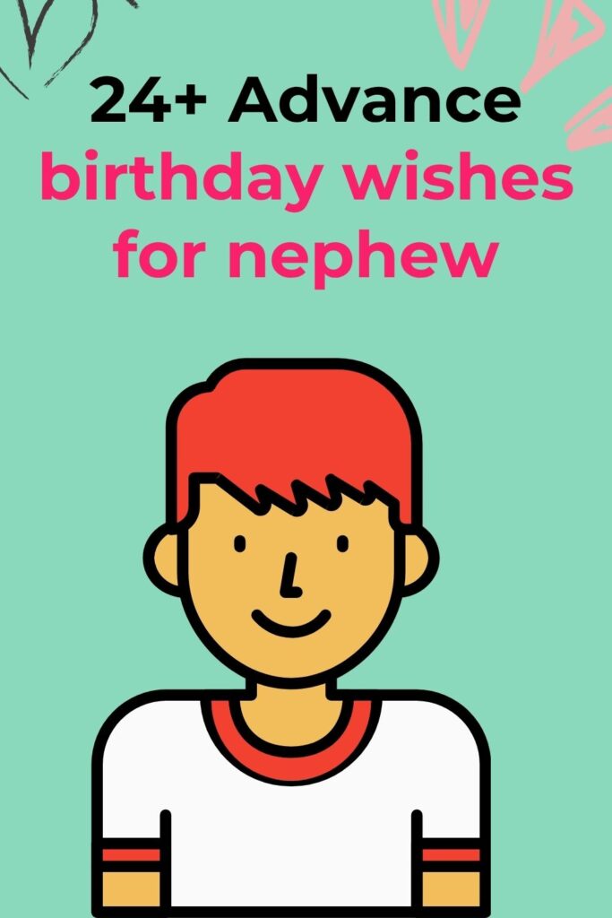 Advance birthday wishes for nephew