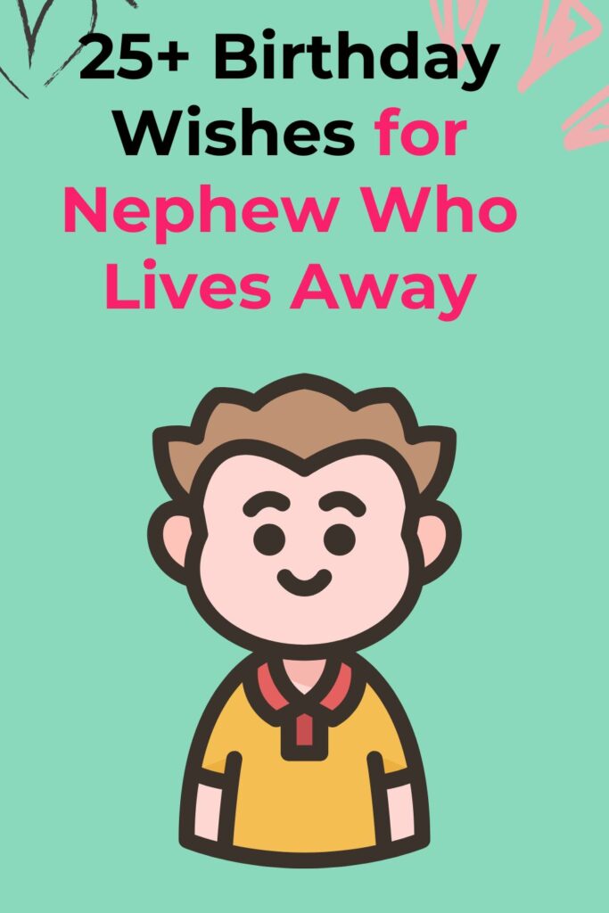 Birthday Wishes for Nephew Who Lives Away
