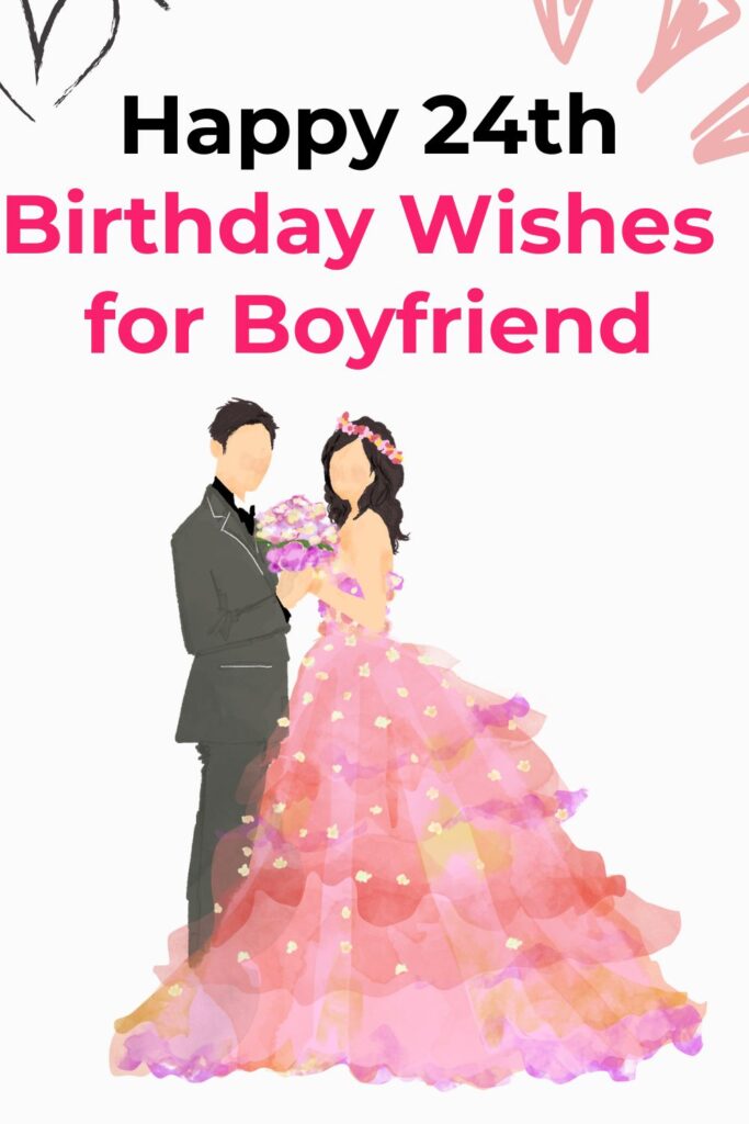 Happy 24th Birthday Wishes for Boyfriend
