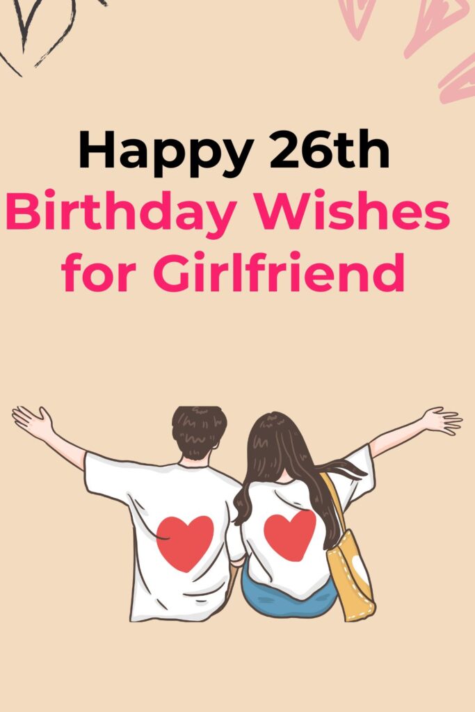 Happy 26th Birthday Wishes for Girlfriend