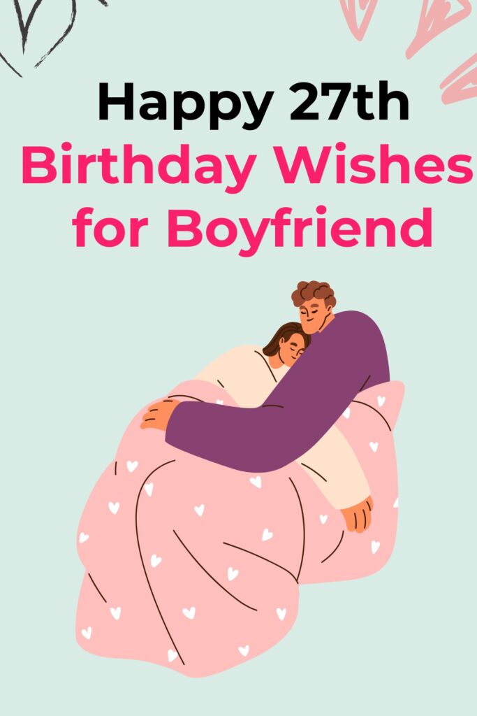 Happy 27th Birthday Wishes for Boyfriend