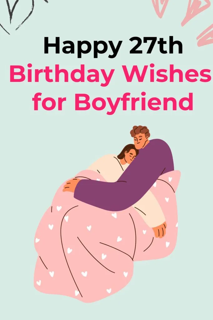 Happy 27th Birthday Wishes for Boyfriend