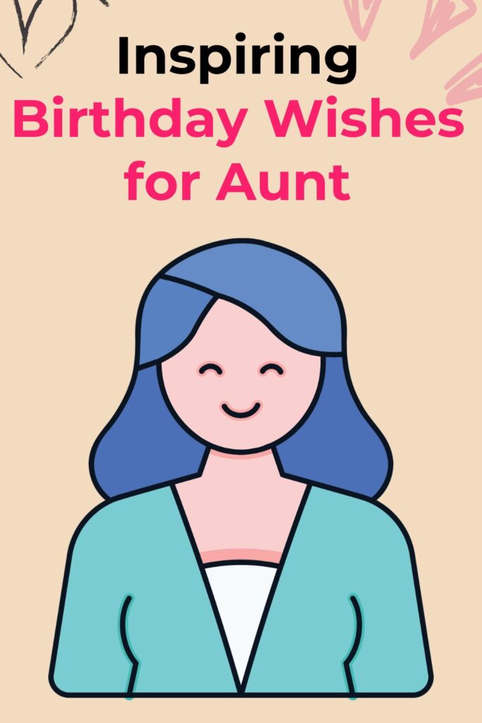 Inspiring Birthday Wishes for Aunt