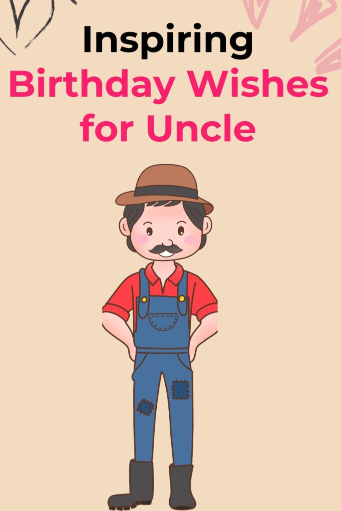 Inspiring Birthday Wishes for Uncle