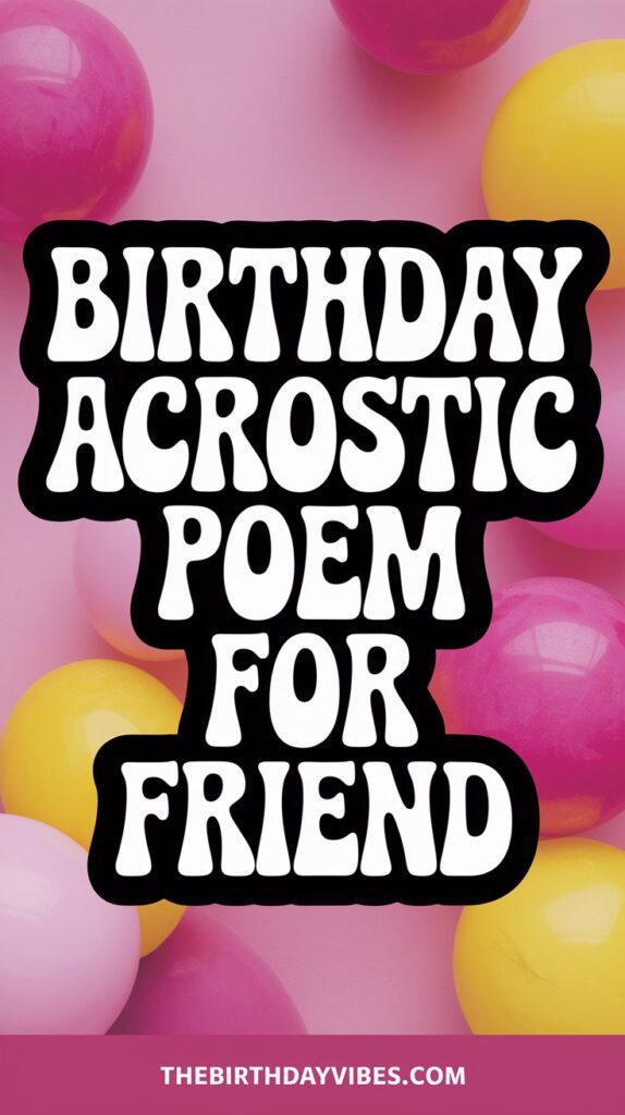 birthday acrostic poem for friend