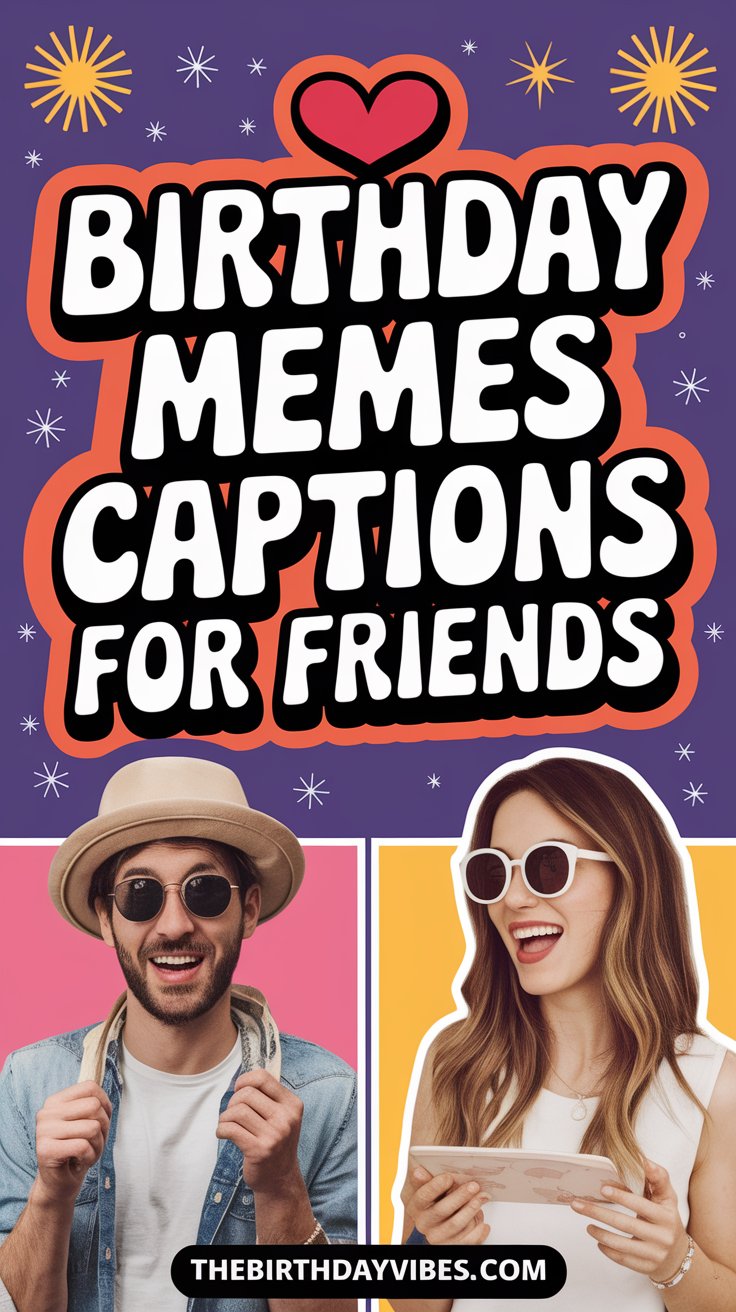 birthday memes captions for friends