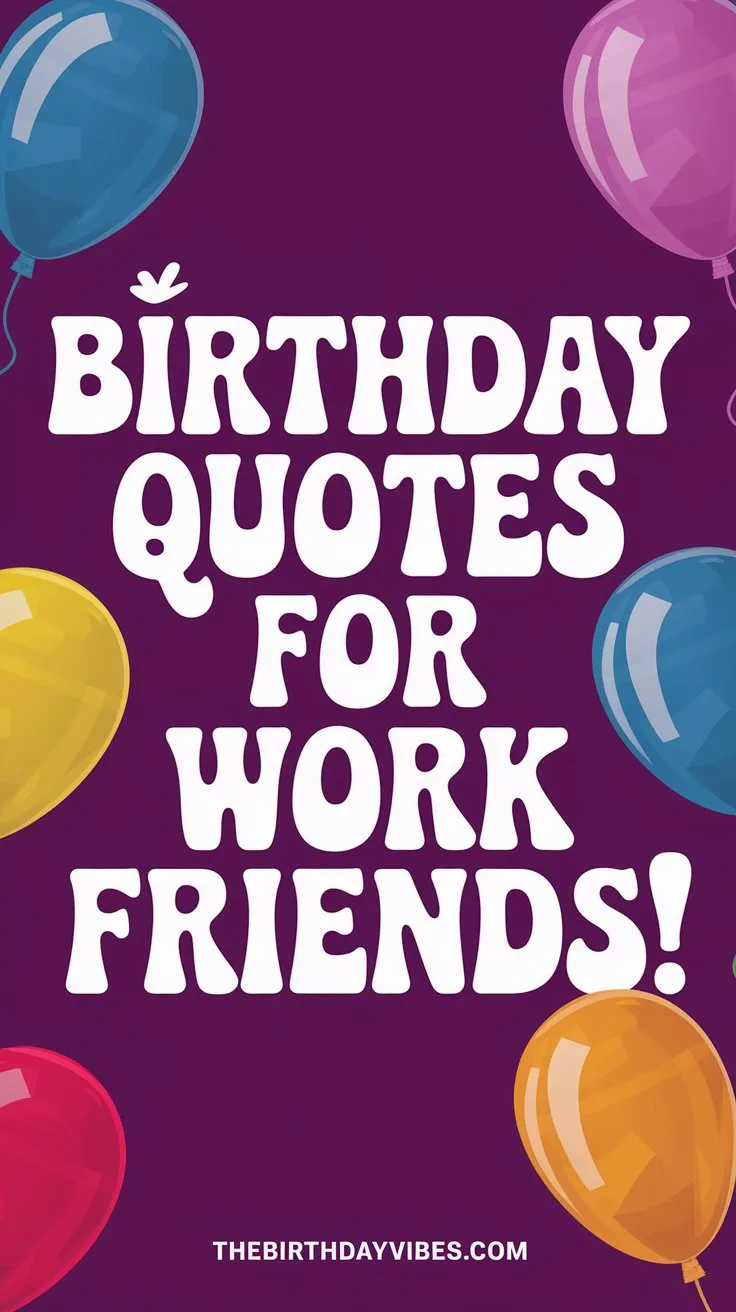32+ Heartfelt and Professional Birthday Quotes for Work Friends