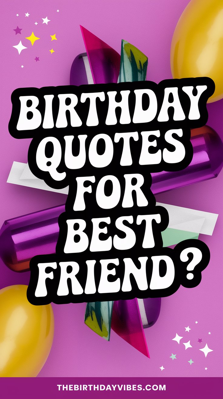 birthday quotes for best friend