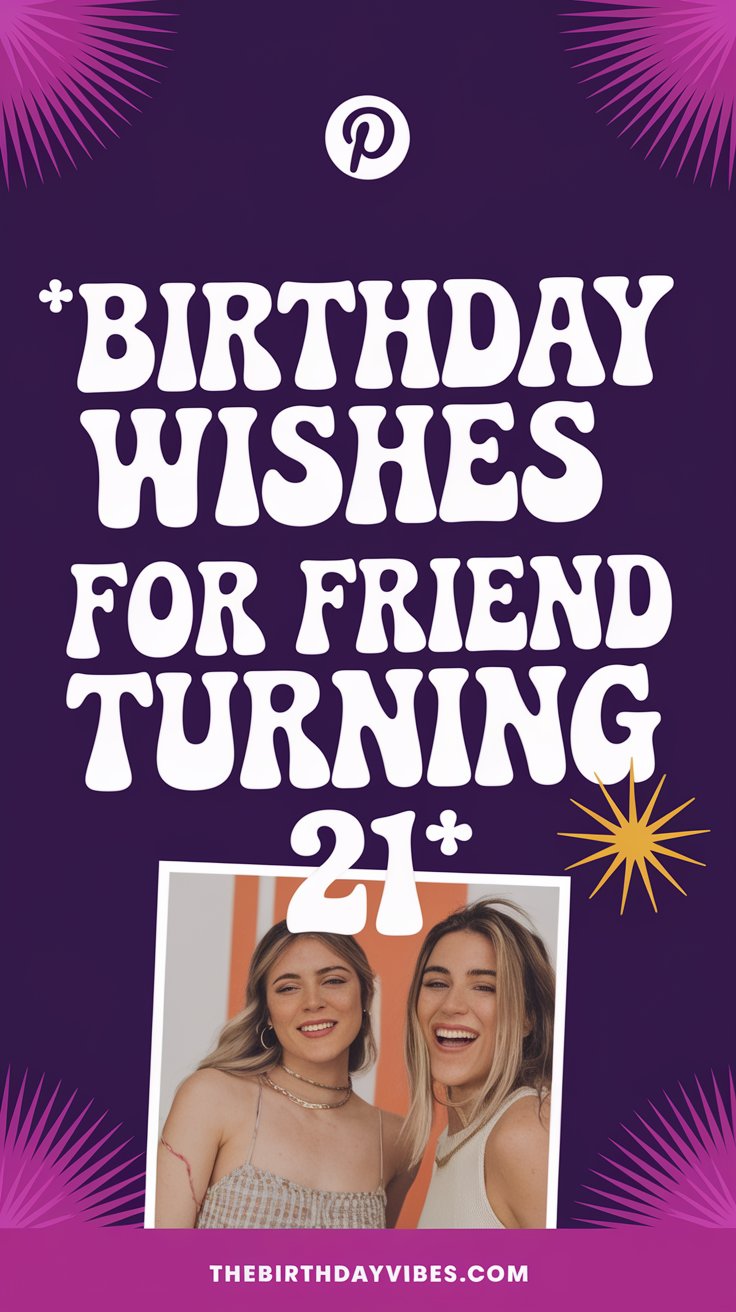 birthday quotes for friend turning 21