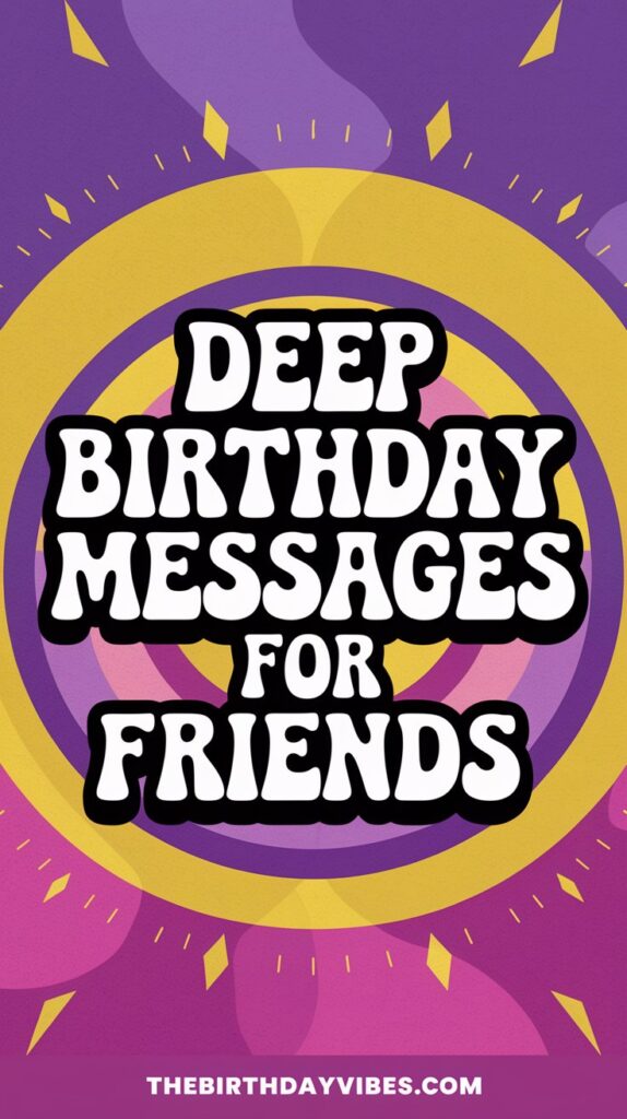 deep birthday messages for friends