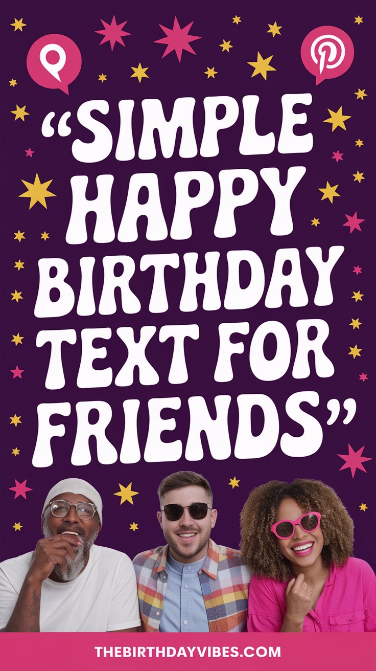 simple happy birthday text for friends